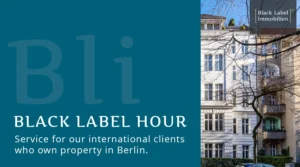 Black Label Hour offers a specialized service for our international clients who own property in Berlin.
